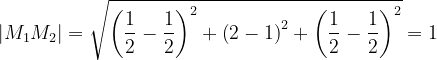 \dpi{120} \left | M_{1}M_{2} \right |=\sqrt{\left ( \frac{1}{2}-\frac{1}{2} \right )^{2}+\left ( 2-1 \right )^{2}+\left ( \frac{1}{2}-\frac{1}{2} \right )^{2}}=1